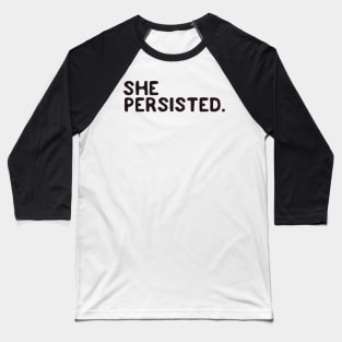 She persisted Baseball T-Shirt